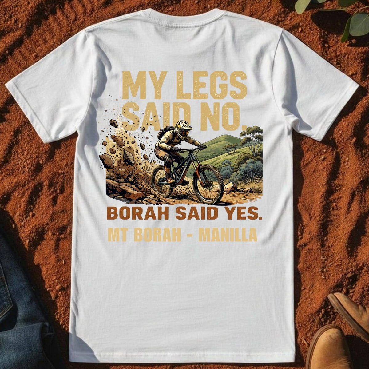 My Legs Said No Tee in White — Mt Borah — Namoi Range